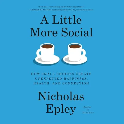 A Little More Social By Nicholas Epley