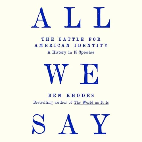 All We Say By Ben Rhodes