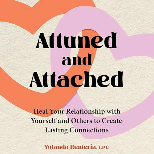 Attuned and Attached By Yolanda Renteria LPC NCC