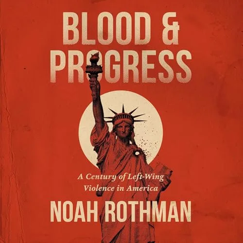 Blood and Progress By Noah Rothman
