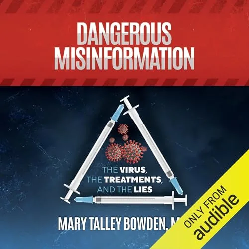 Dangerous Misinformation By Mary Talley Bowden MD