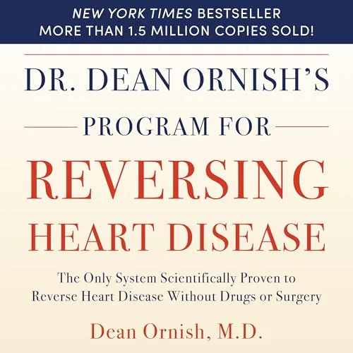Dr. Dean Ornish’s Program For Reversing Heart Disease By Dr. Dean Ornish