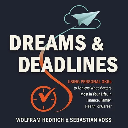 Dreams and Deadlines By Wolfram Hedrich, Sebastian Voss
