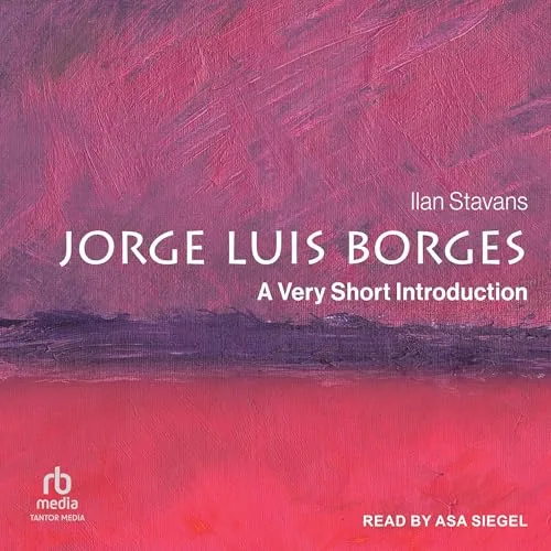 Jorge Luis Borges By Ilan Stavans