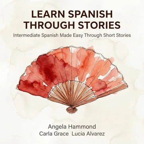 Learn Spanish Through Stories By Angela Hammond