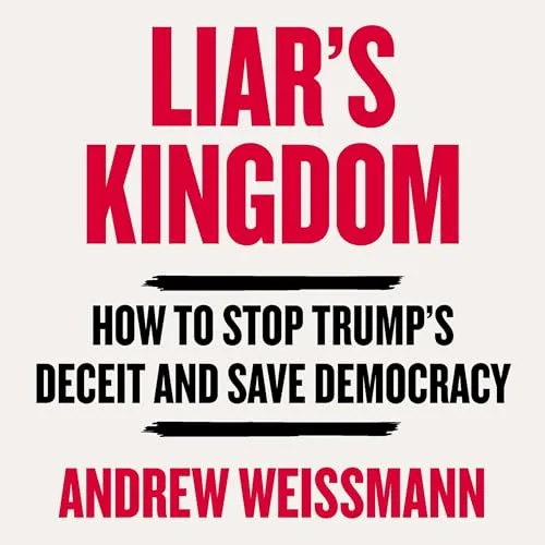 Liar's Kingdom By Andrew Weissmann