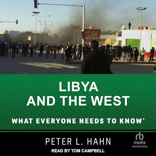Libya and the West By Peter L. Hahn