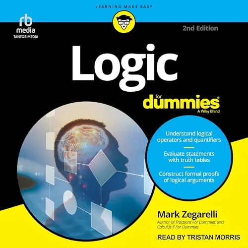 Logic For Dummies, 2nd Edition By Mark Zegarelli