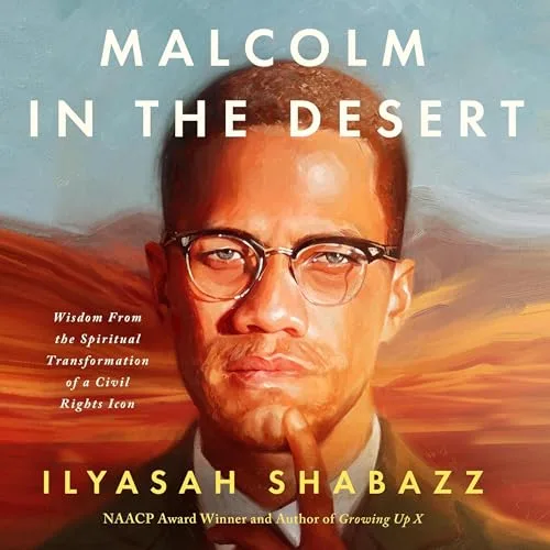Malcolm in the Desert By Ilyasah Shabazz