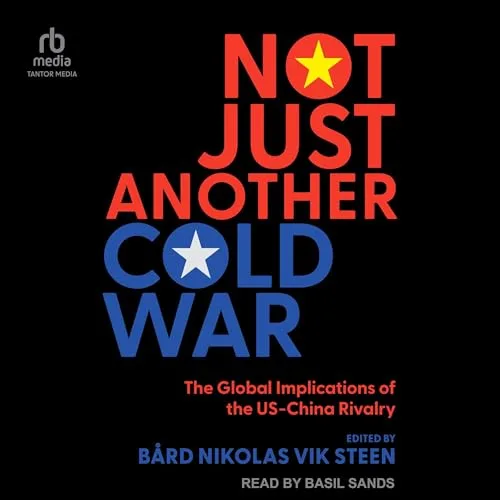 Not Just Another Cold War By Bard Nikolas Vik Steen