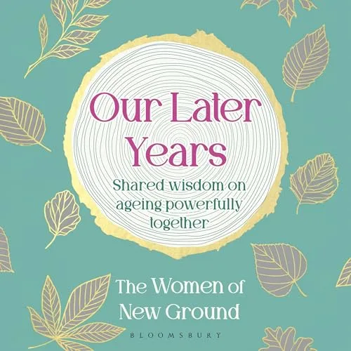 Our Later Years By New Ground