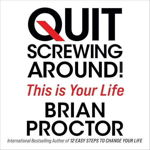 Quit Screwing Around By Brian Proctor