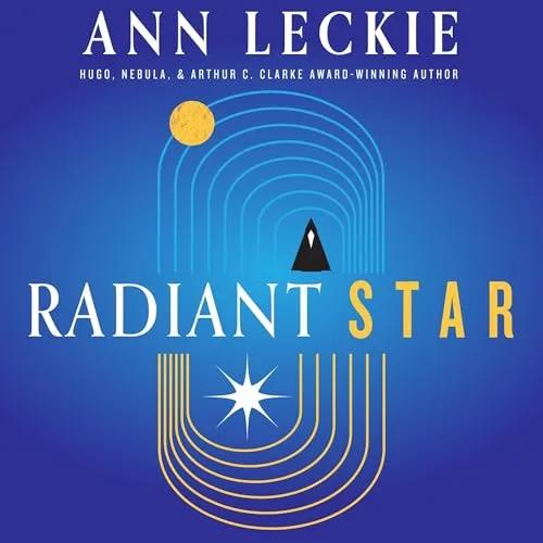 Radiant Star By Ann Leckie