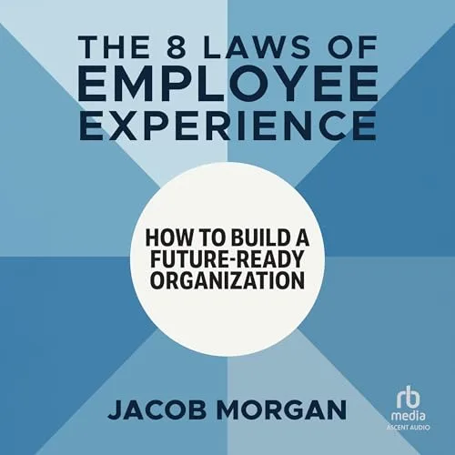 The 8 Laws of Employee Experience By Jacob Morgan 1 The 8 Laws of Employee Experience By Jacob Morgan