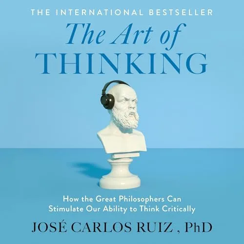 The Art of Thinking By José Carlos Ruiz