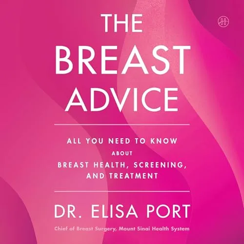 The Breast Advice By Dr. Elisa Port