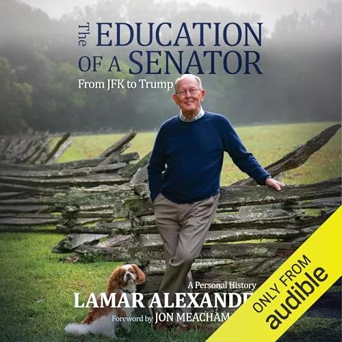 The Education of a Senator By Sen. Lamar Alexander