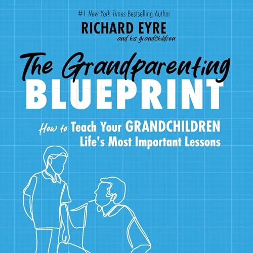 The Grandparenting Blueprint By Richard Eyre