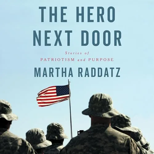 The Hero Next Door By Martha Raddatz