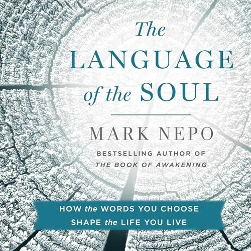 The Language of the Soul By Mark Nepo