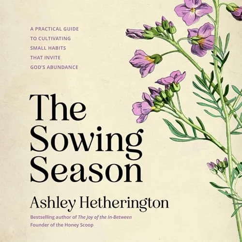 The Sowing Season By Ashley Hetherington