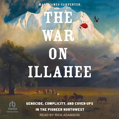The War on Illahee By Marc James Carpenter