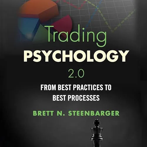 Trading Psychology 2.0 By Brett Steenbarger