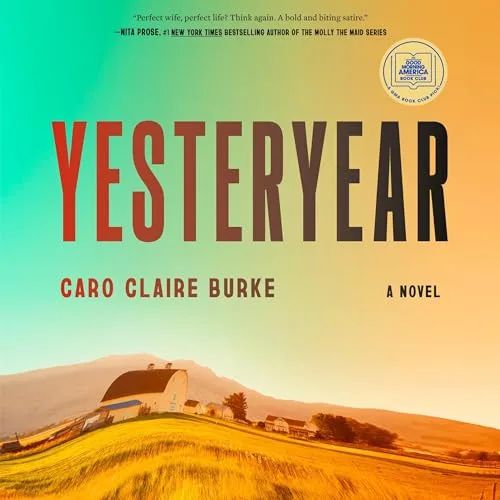 Yesteryear: A GMA Book Club Pick By Caro Claire Burke
