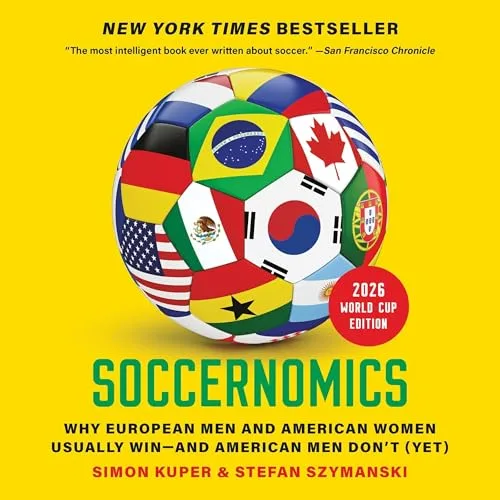 Soccernomics (2026 World Cup Edition) By Simon Kuper , Stefan Szymanski