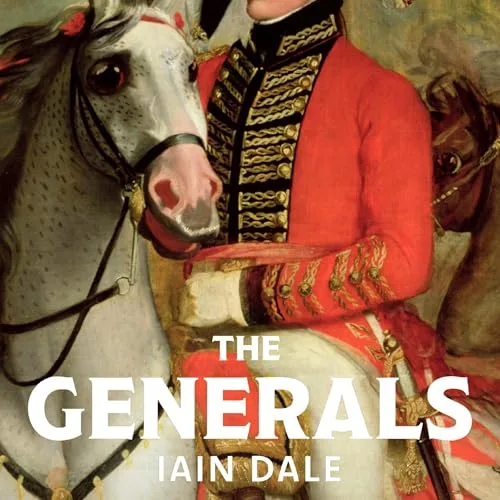 The Generals By Iain Dale 1 The Generals By Iain Dale