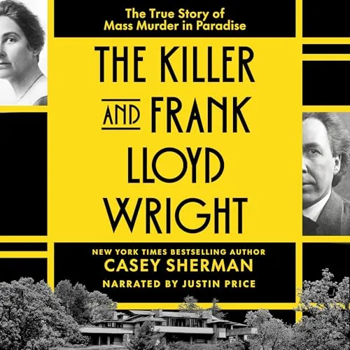 The Killer and Frank Lloyd Wright By Casey Sherman