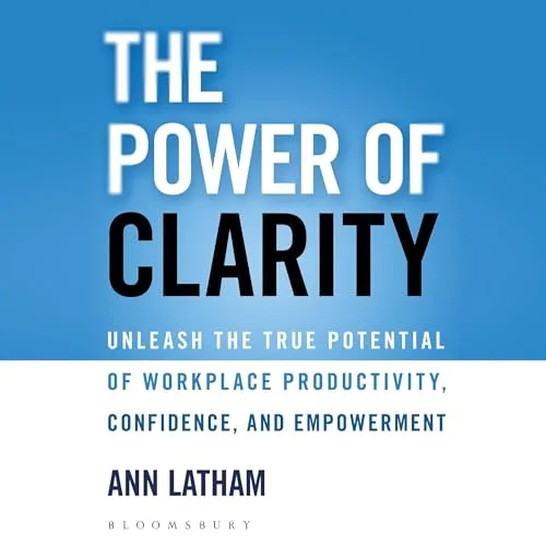 The Power of Clarity By Ann Latham