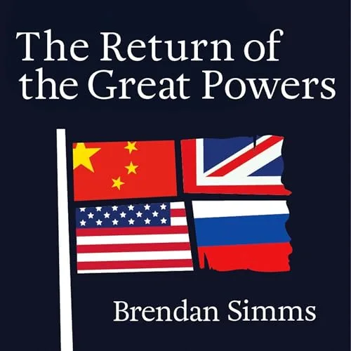 The Return of the Great Powers By Brendan Simms