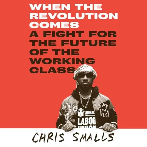 When the Revolution Comes By Chris Smalls