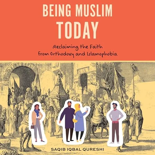 Being Muslim Today By Dr. Saqib Iqbal Qureshi