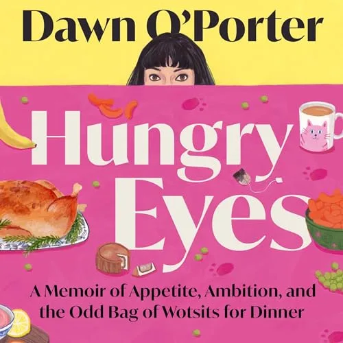 Hungry Eyes By Dawn O’Porter