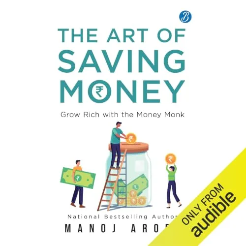 The Art of Saving Money By Manoj Arora