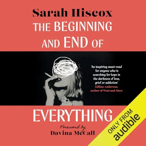 The Beginning and End of Everything By Sarah Hiscox
