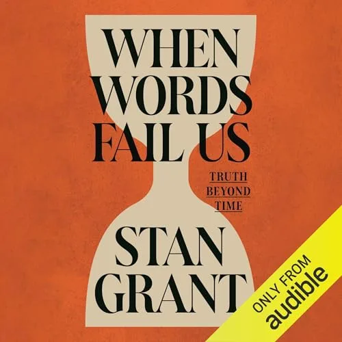 When Words Fail Us By Stan Grant